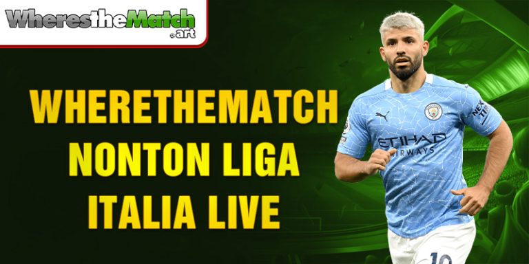 Wherethematch Nonton Liga Italia Live Terlengkap!