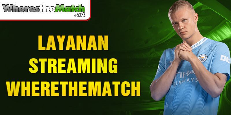 layanan streaming wherethematch