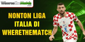 nonton liga italia di wherethematch