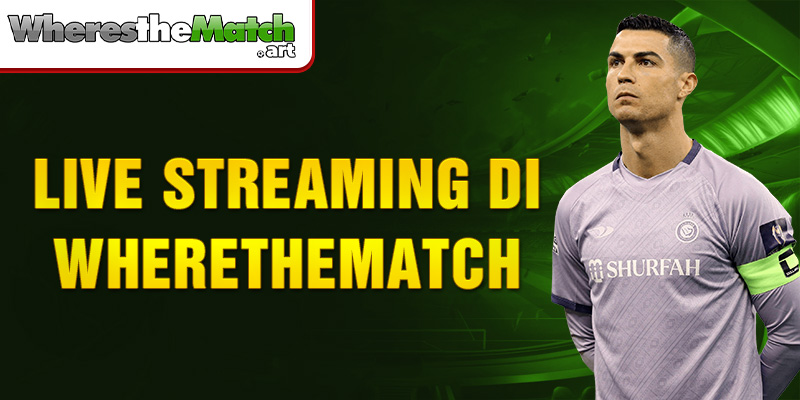 live streaming di wherethematch